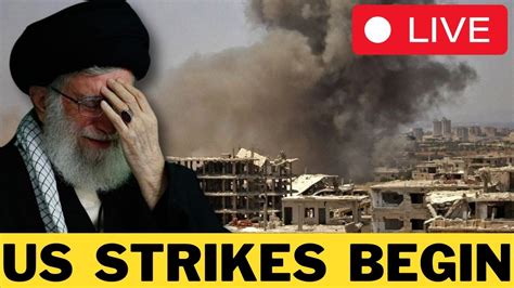 us strikes begin against iran